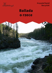 Baczyński, Ballada o rzece