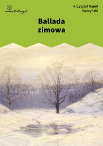 Baczyński, Ballada zimowa