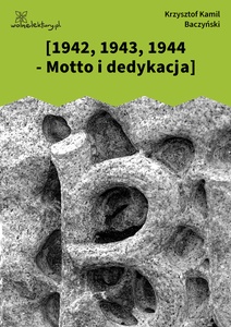 Baczyński, Kodeks 42/44, Motto i dedykacja
