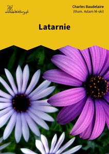 Baudelaire, Kwiaty zła, Latarnie
