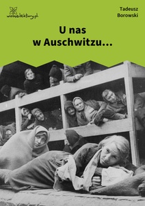 Borowski, U nas w Auschwitzu