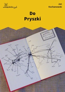 Kochanowski, Fraszki, Księgi trzecie, Do Pryszki