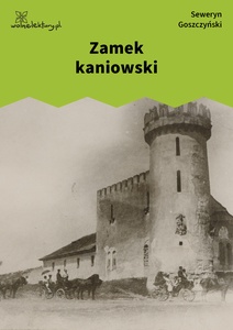 Goszczyński, Zamek kaniowski