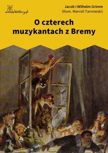 Grimm, O czterech muzykantach z Bremy - do publikacji 2016