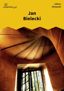 Słowacki, Jan Bielecki