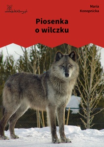 Konopnicka, Piosenka o wilczku