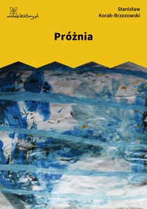 Korab-Brzozowski Stanisław, Próżnia