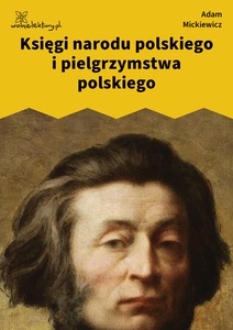 Mickiewicz, Księgi narodu polskiego i pielgrzymstwa polskiego