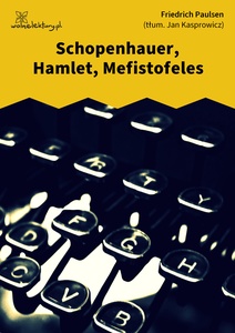 Paulsen, Schopenhauer, Hamlet, Mefistofeles