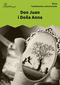 Pawlikowska-Jasnorzewska, Don Juan i Donna Anna