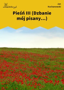 Kochanowski, Pieśni, Księgi pierwsze, Pieśń III (Dzbanie mój pisany...)