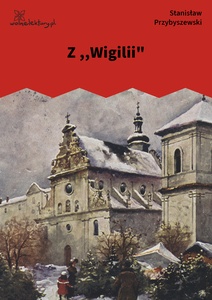 Przybyszewski, Z "Wigilij"