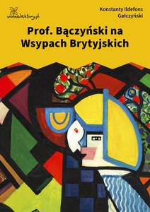 Gałczyński, Teatrzyk Zielona Gęś, Profesor Bączyński na Wyspach Brytyjskich