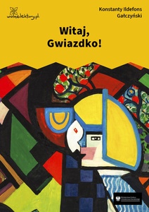 Gałczyński, Teatrzyk Zielona Gęś, Witaj gwiazdko!
