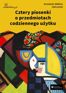 Gałczyński, Teatrzyk Zielona Gęś, Cztery piosenki o przedmiotach w codziennego użytku