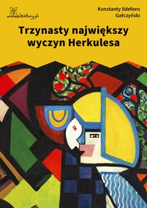 Gałczyński, Teatrzyk Zielona Gęś, Trzynasty największy wyczyn Herkulesa