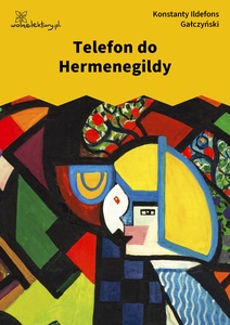 Gałczyński, Teatrzyk Zielona Gęś, Telefon do Hermenegildy