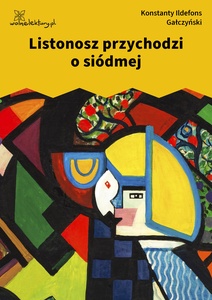Gałczyński, Teatrzyk Zielona Gęś, Listonosz przychodzi o siódmej