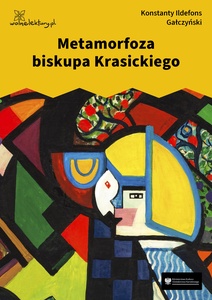 Gałczyński, Teatrzyk Zielona Gęś, Metamorfozę biskupa Krasickiego