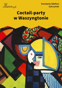 Gałczyński, Teatrzyk Zielona Gęś, Coctail-party w Waszyngtonie