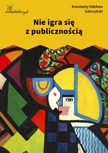 Gałczyński, Teatrzyk Zielona Gęś, Nie igra się z publicznością