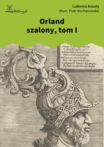 Ariosto, Orland szalony, tom I