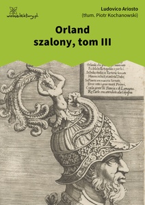 Ariosto, Orland szalony, tom III