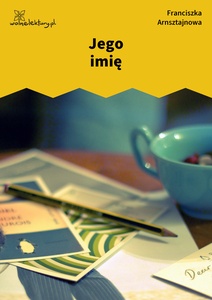 Arnsztajnowa, Archanioł jutra, Jego Imię