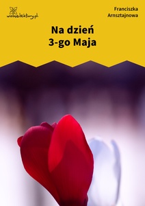 Arnsztajnowa, Archanioł jutra, Na dzień 3-go Maja