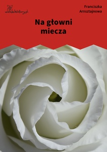 Arnsztajnowa, Archanioł jutra, Na głowni miecza