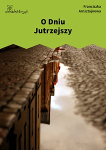 Arnsztajnowa, Archanioł jutra, O Dniu Jutrzejszy
