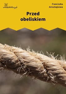 Arnsztajnowa, Archanioł jutra, Przed obeliskiem