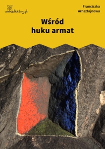 Arnsztajnowa, Archanioł jutra, Wśród huku armat