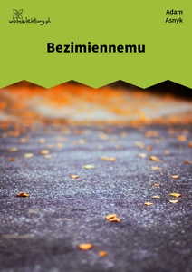 Asnyk, Bezimiennemu