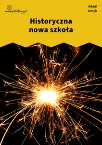 Asnyk, Historyczna nowa szkoła