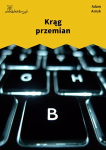 Asnyk, Krąg przemian