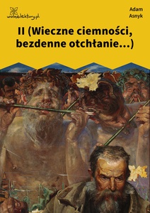 Asnyk, Nad głębiami, II (Wieczne ciemności, bezdenne otchłanie...)