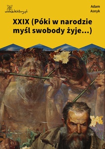 Asnyk, Nad głębiami, XXIX (Póki w narodzie myśl swobody żyje...)
