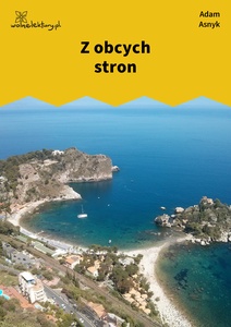 Asnyk, Z obcych stron