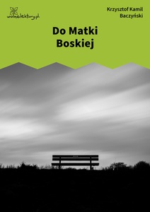 Baczyński, Do Matki Boskiej