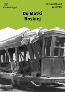 Baczyński, Do Matki Boskiej