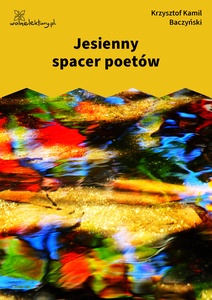 Baczyński, Jesienny spacer poetów