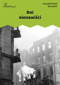 Baczyński, Juwenilla t. 2, Dni nienawiści