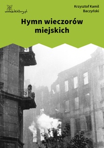 Baczyński, Juwenilla t. 2, Hymn wieczorów miejskich