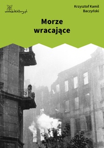 Baczyński, Juwenilla t. 2, Morze wracające