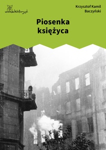 Baczyński, Juwenilla t. 2, Piosenka księżyca