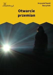 Baczyński, Otwarcie przemian