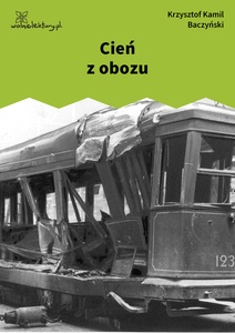 Baczyński, Poematy, Cień z obozu