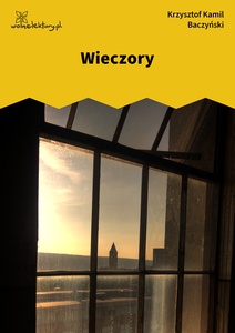 Baczyński, Wieczory