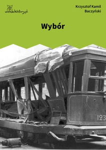 Baczyński, Wybór